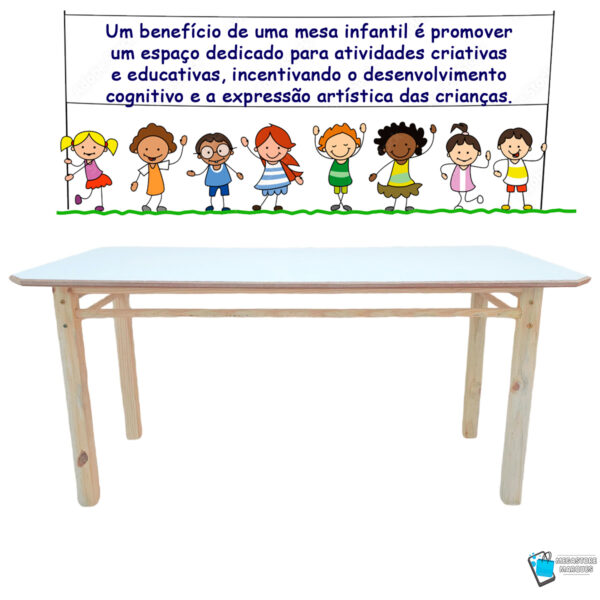05 MESA RETANGULAR INFANTIL DE MADEIRA RESISTENTE MEGASTORE MARQUES INFORMATIVO